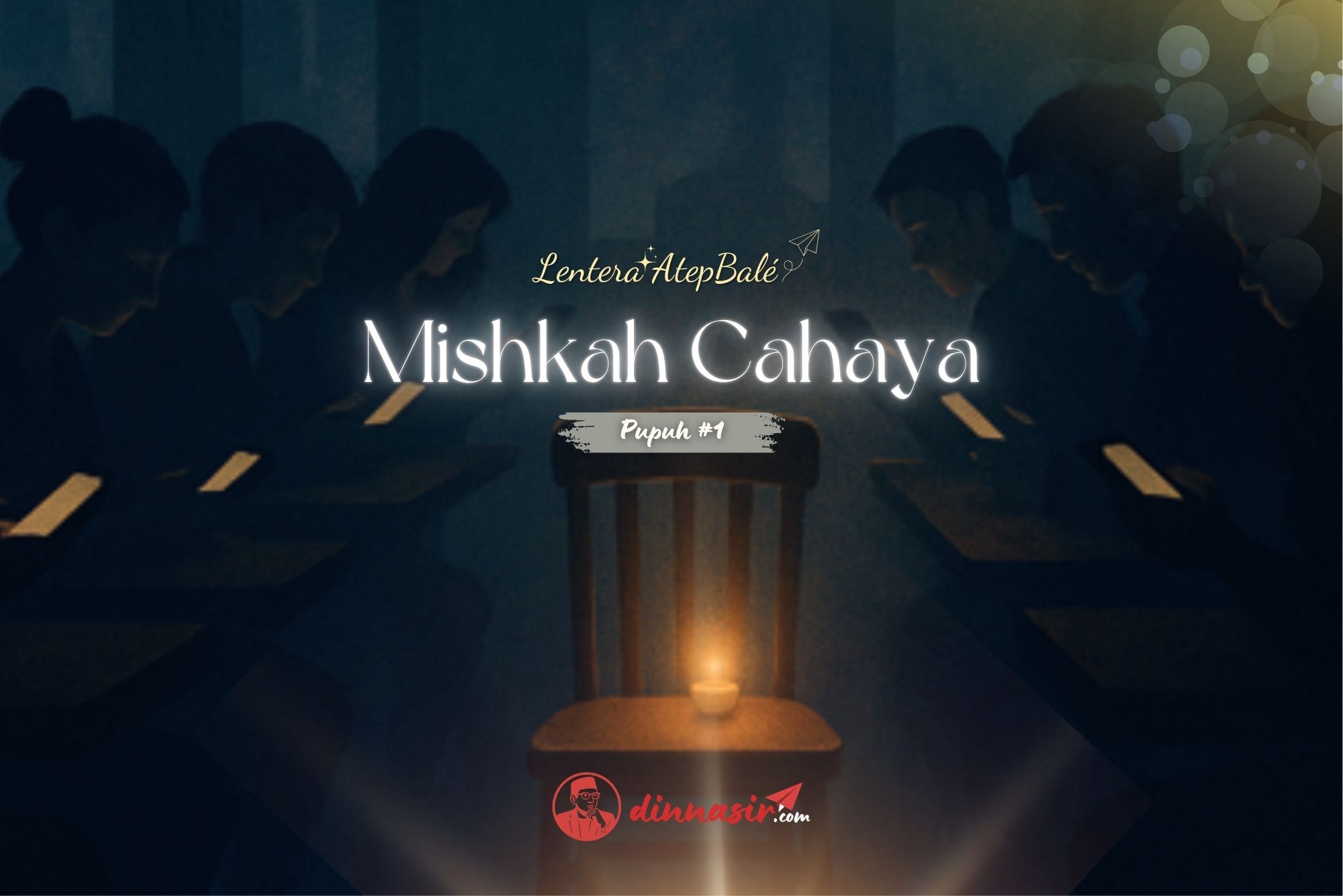 Mishkah Cahaya #1 – Pelita yang Menyala di Dalam Diri